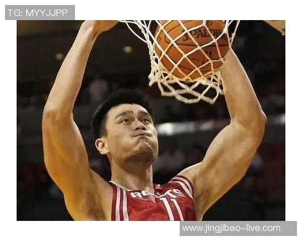 姚明投篮手艺的独特魅力与篮球技巧的完美结合分析