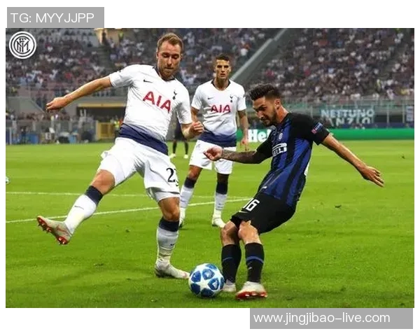 国王杯激战热刺与国米战成平局逆转瞬间点燃全场激情