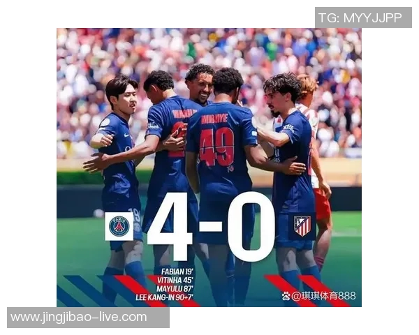 中超精彩对决巴黎圣日耳曼凭帽子戏法战胜马竞全场沸腾