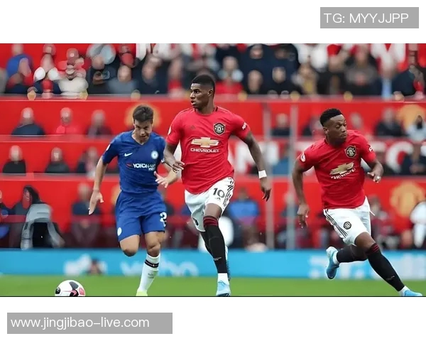 国王杯精彩对决曼联大胜切尔西四球横扫引爆全场激情